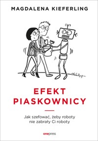 Efekt piaskownicy. Jak szefować żeby roboty nie zabrały ci roboty - Kieferling Magdalena - audiobook