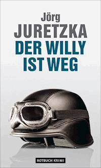 Der Willy ist weg - Jörg Juretzka - ebook