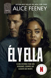 Él y ella: el thriller que no podrás dejar de leer y que ha inspirado la serie de Netflix, producida por Jessica Chastain - Feeney Alice - ebook