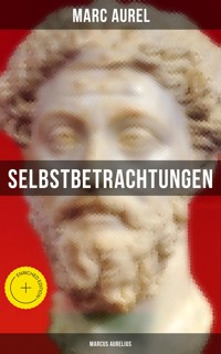 Selbstbetrachtungen - Marcus Aurelius - Marc Aurel - ebook