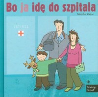 Bo ja idę do szpitala - Zięba Monika - ebook