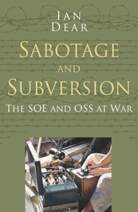 Sabotage and Subversion: Classic Histories Series - Ian Dear - ebook