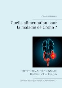 Quelle alimentation pour la maladie de Crohn ? - Menard Cédric - ebook
