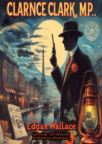 Clarence Clark, M.P - Edgar Wallace - ebook