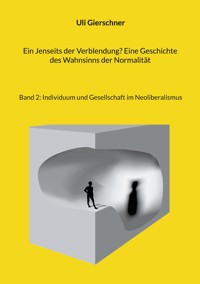 Ein Jenseits der Verblendung? Eine Geschichte des Wahnsinns der Normalität - Uli Gierschner - ebook