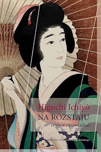 Na rozstaju Wybór opowiadań - Ichiyo Higuchi - książka
