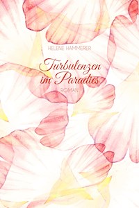 Turbulenzen im Paradies - Helene Hammerer - ebook