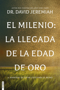 El Milenio: La llegada de la Edad de Oro - Dr. David Jeremiah - ebook
