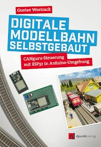 Digitale Modellbahn selbstgebaut - Gustav Wostrack - ebook