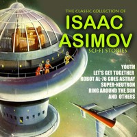 The Classic Collection of Isaac Asimov. Sci-Fi stories - Isaac Asimov - audiobook