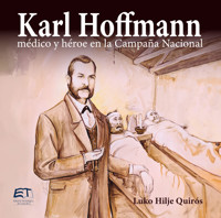 Karl Hoffmann, médico y héroe en la Campaña Nacional - Luko Hilje Quirós - ebook