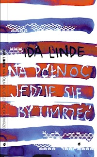 Na północ jedzie się, by umrzeć - Linde Ida - książka