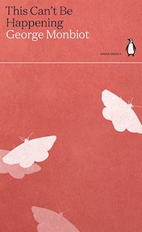 This Can't Be Happening - Monbiot 	George - książka