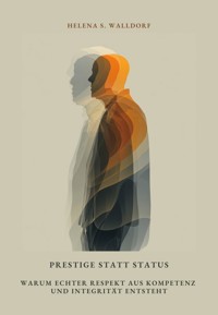 Prestige statt Status - Helena S. Walldorf - ebook