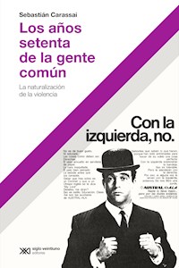 Los años setenta de la gente común - Sebastián Carassai - ebook