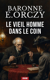 Le vieil homme dans le coin - Baronne Emmuska Orczy - ebook