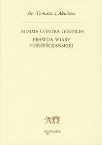 Summa contra gentiles Prawda wiary chrześcijańskiej Tom 1 - Tomasz z Akwinu - książka