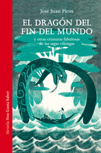 El dragón del fin del mundo - José Juan Picos - ebook