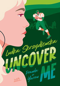 Uncover me - Ludka Skrzydlewska - ebook + audiobook + książka
