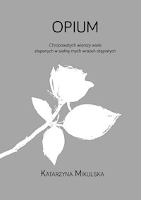 Opium - Mikulska Katarzyna - książka