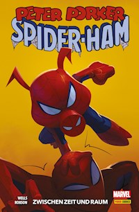 Peter Porker: Spider-Ham - Zwischen Zeit und Raum - Wells Zeb - ebook