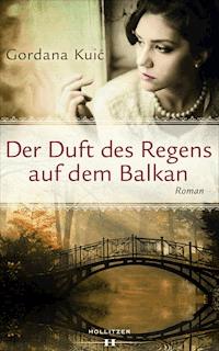 Der Duft des Regens auf dem Balkan - Gordana Kuić - ebook