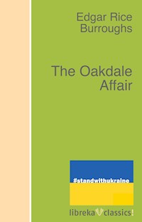 The Oakdale Affair - Edgar Rice Burroughs - ebook