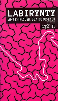 Labirynty antystresowe dla dorosłych i nie tylko Cześć 2 - Miłek Jakub - książka