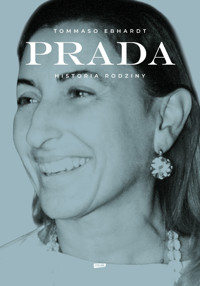 Prada. Historia rodziny - Ebhardt Tommaso - ebook + książka
