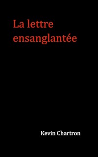 La lettre ensanglantée - Kevin Chartron - ebook