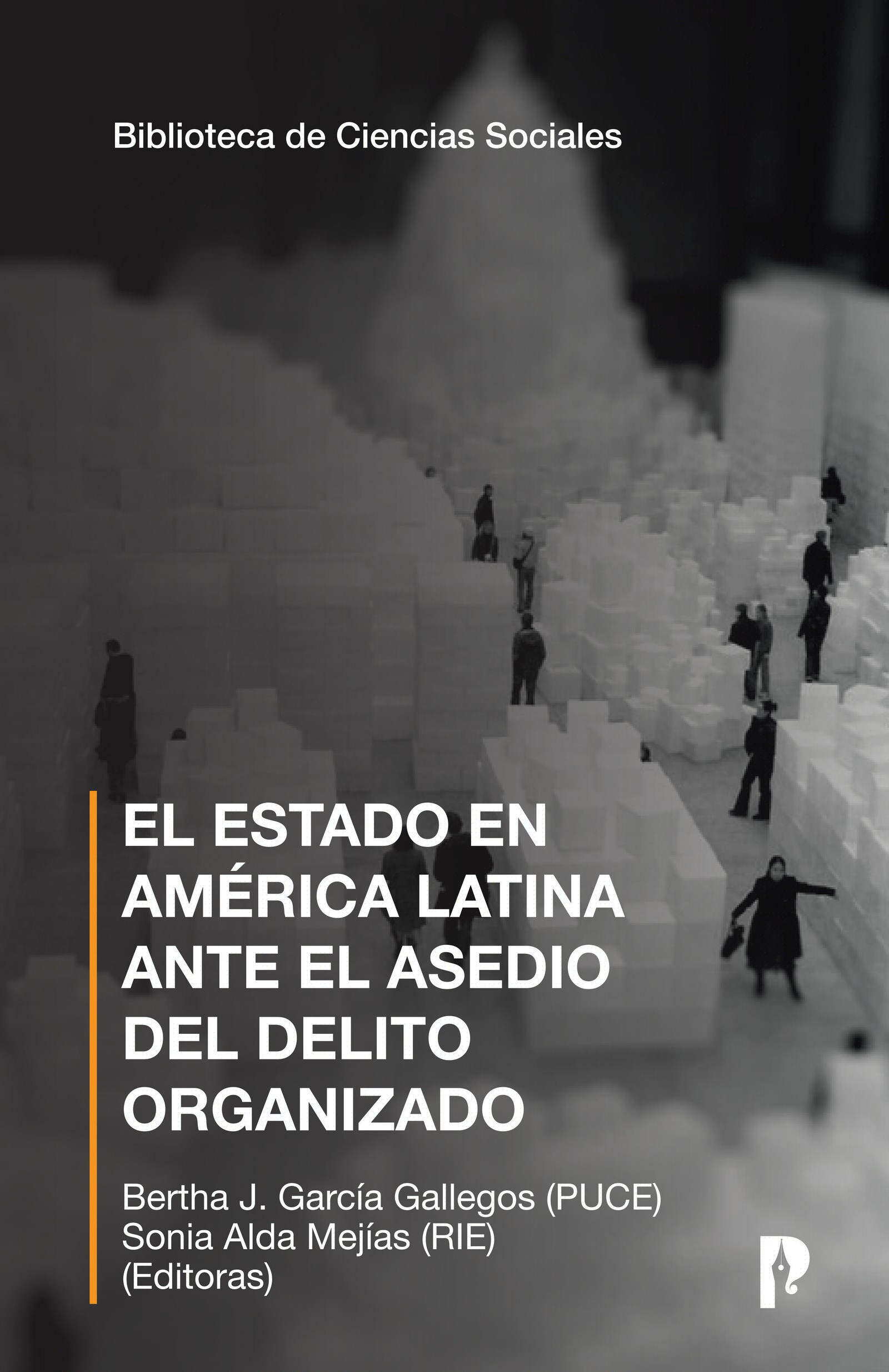 EL ESTADO EN AMÉRICA LATINA ANTE EL ASEDIO DEL DELITO ORGANIZADO