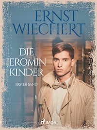 Die Jeromin-Kinder - Erster Band - Ernst Wiechert - ebook