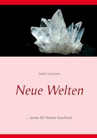 Neue Welten - Heike Schubert - ebook
