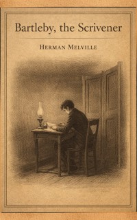 Bartleby, the Scrivener - Herman Melville - ebook