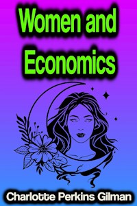 Women and Economics - Charlotte Perkins Gilman - ebook