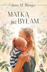 Matką już byłam - Brengos Anna M. - książka