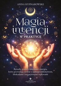 Magia intencji w praktyce - Anna Hypnarowski - książka
