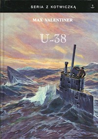 U-38 Śladami Vikingów na pokładzie U-boota - Valentiner Max - książka