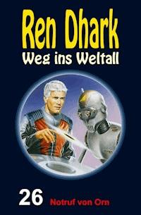 Ren Dhark: Weg ins Weltall / Notruf von Orn - Conrad Shepherd - ebook