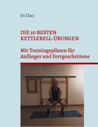 Die 50 besten Kettlebell-Übungen - Jin Dao - ebook