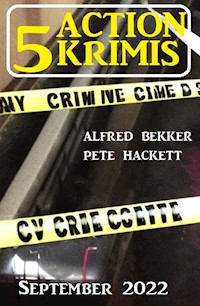 5 Action Krimis September 2022 - Alfred Bekker - ebook