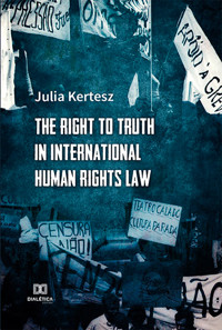 The Right to Truth in International Human Rights Law - Julia Kertesz - ebook