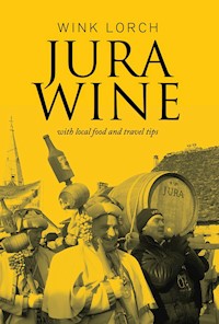 Jura Wine - Wink Lorch - ebook