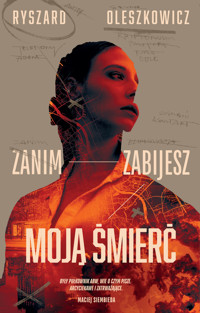 Zanim zabijesz moją śmierć - Ryszard Oleszkowicz - ebook + książka