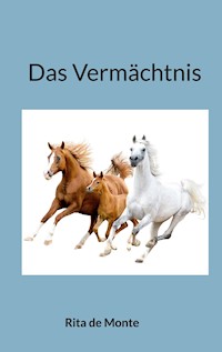 Das Vermächtnis - Rita de Monte - ebook