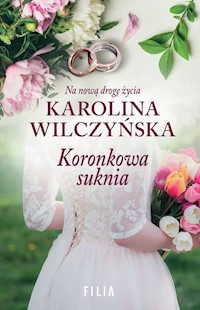 Koronkowa suknia - Karolina Wilczyńska - ebook + książka