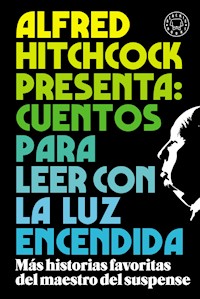 Alfred Hitchcock presenta: cuentos para leer con la luz encendida -  - ebook