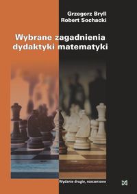 Wybrane zagadnienia dydaktyki matematyki - Bryll Grzegorz, Sochacki Robert - książka