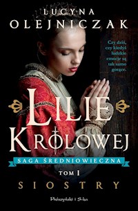 Lilie królowej Siostry - Lucyna Olejniczak - książka