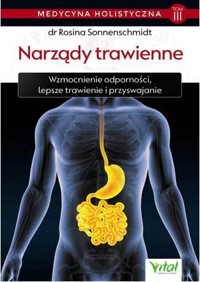 Medycyna holistyczna. Tom 3 : Narządy trawienne - Rosina Sonnenschmidt - książka